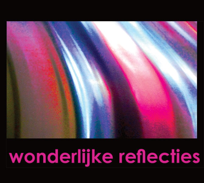 Wonderlijke reflecties 17 oktober -31 december