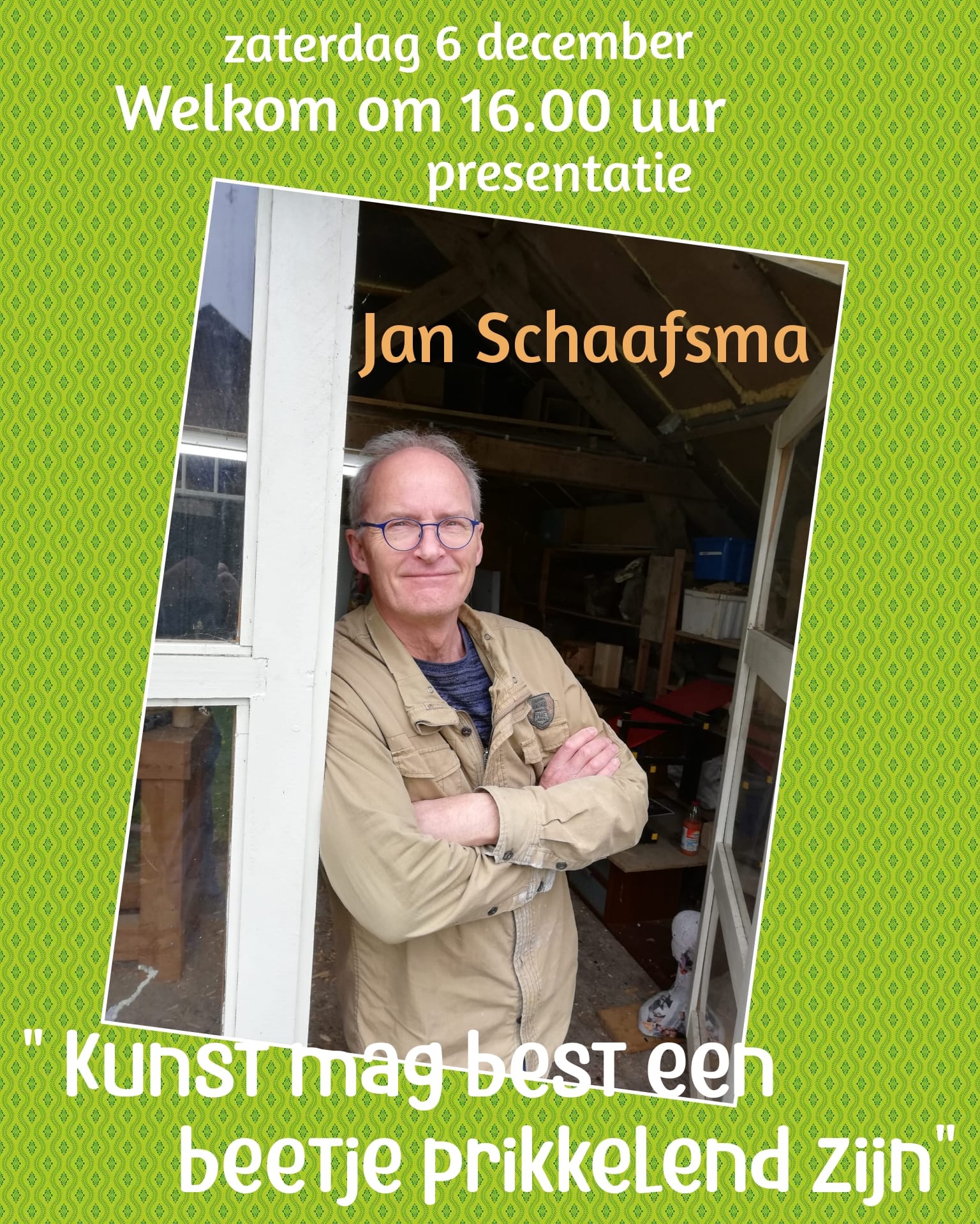 Presentatie van Jan Schaafsma “Kunst mag best een beetje prikkelend zijn”